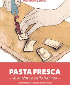 Pasta fresca al auténtico estilo italiano: Los secretos de la pasta hecha en casa: 3 (Libros con Miga)