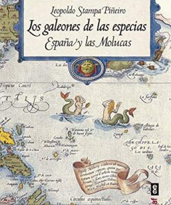 Los galeones de las especias. España y las Molucas