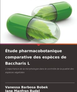 Étude pharmacobotanique comparative des espèces de Baccharis L: L'importance de la morphologie dans le contrôle de la qualité des espèces végétales
