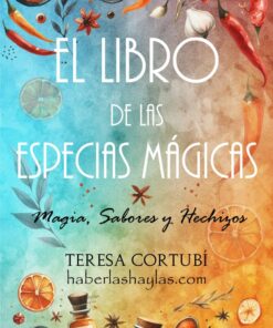 EL LIBRO DE LAS ESPECIAS MÁGICAS: Magia, Sabores y Hechizos