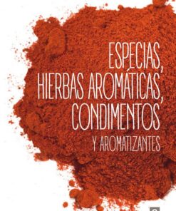 ESPECIAS, HIERBAS AROMÁTICAS, CONDIMENTOS Y AROMATIZANTES (Miniguías de alimentación sana)