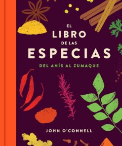 El libro de las especias: Del anís al zumaque