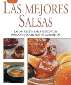 Las mejores salsas. Las 209 recetas más adecuadas