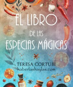 EL LIBRO DE LAS ESPECIAS MÁGICAS: Magia, Sabores y Hechizos