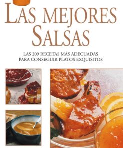 Las mejores salsas. Las 209 recetas más adecuadas