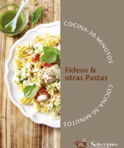 Cocina 30 minutos: Fideos & otras Pastas (Sabor de casa)