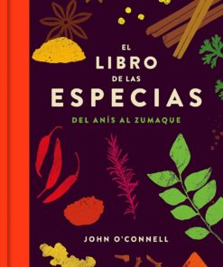 El libro de las especias: Del anís al zumaque (Cocina)