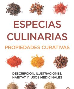 ESPECIAS CULINARIAS. PROPIEDADES CURATIVAS: Descripción, ilustraciones, hábitat y usos medicinales