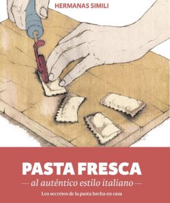 Pasta fresca al auténtico estilo italiano: Los secreto de la pasta hecha en casa (Libros con Miga nº 3)