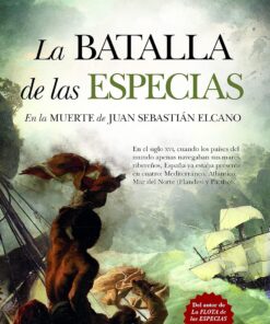 La batalla de las especias: En la muerte de Sebastián Elcano (Novela Histórica)