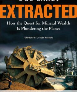 Extracted: How the Quest for Mineral Wealth Is Plundering the Planet